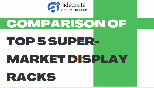 Comparison of Top 5 Supermarket Display Racks